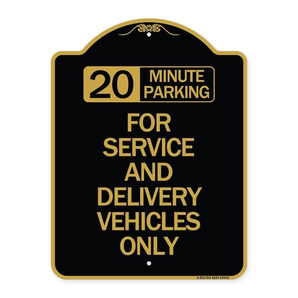 Signmission 20 Minutes Parking for Service & Delivery Vehicles Only, Black & Gold Alum, 18" x 24", BG-1824-24492 A-DES-BG-1824-24492 - main